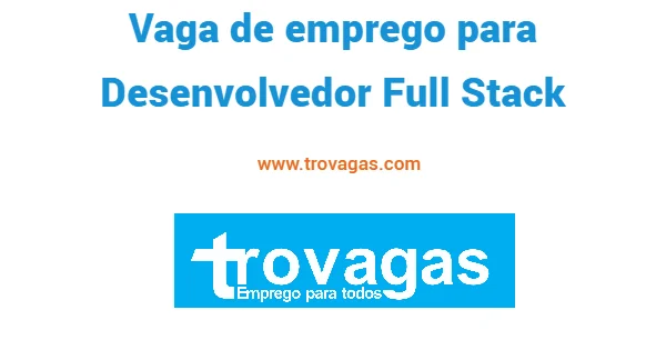 Vaga de emprego para Desenvolvedor Full Stack em Maputo - Trovagas emprego